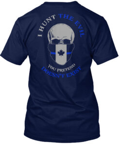 I Hunt The Evil Thin Blue Line Canada Hunting Shirt