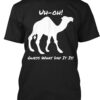 Uh-Oh Guess What Day It Is Hump Daaay Funny Shirt
