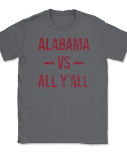 Alabama Vs All Y'All Vintage Weathered Southerner Sports Fan Gift Unisex T-Shirt