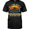All I Care about is snowboarding and like maybe 3 people, vintage shirts, Snowboarding slogans