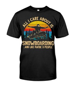 All I Care about is snowboarding and like maybe 3 people, vintage shirts, Snowboarding slogans