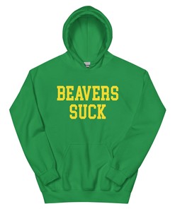 Beavers Suck Oregon Rivalry Hoodie Sweatshirt Sport Shirt Green