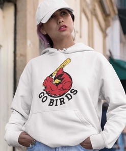 Go Birds Go Cardinals Baseball Sweatshirt Hoodie Cardinal Pride Yard Bird Great Gift For Any Cardinal Lover