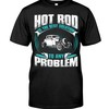 Hot Rod Is The Best Solution, Vintage Nostalgic, Car Lover Shirt