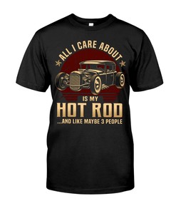 Hot Rod Shirt, All I Care About Is My Hot Rod , Vintage Nostalgic Gift
