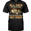 Hot Rod Shirt, All Men Are Created Equal Only The Coolest Buid Hot Rods, Father'S Day Gift