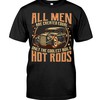 Hot Rod Shirt, All Men Are Created Equal Only The Coolest Build Hot Rods Gifts For Hot Rod Fans, Nostalgic Gift