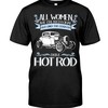 Hot Rod Shirt, All Women Are Created Equal But Only The Coolest Drive A Hot Rod Gifts For Hot Rodders