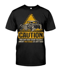 Hot Rod Shirt, Caution This Guy Start Talking About Hot Rod At Any Time, Vintage Nostalgic Gift