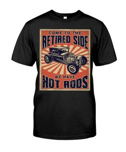 Hot Rod Shirt, Come To The Retired Side , Vintage Nostalgic, Car Lover Shirt