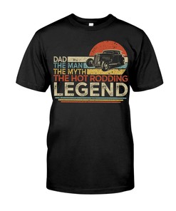 Hot Rod Shirt, Dad The Man The Myth The Hot Rodding Legend, Vintage Nostalgic Gift