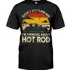 Hot Rod Shirt, Don'T Disturb Me I'M Thinking About Hot Rod, Vintage Nostalgic Gift, Hot Rod Garage Hoodie