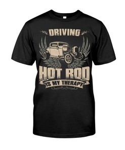 Hot Rod Shirt, Driving - Hot Rod Is My Therapy, American Hot Rod Garege