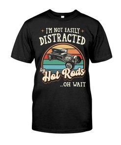 Hot Rod Shirt, Easily Distracted By Hot Rods, Vintage Hot Rod Builder Gift, Car Lover Shirt
