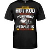 Hot Rod Shirt, I Drive A Hot Rod Because Punching People Is Frowned Upon, Vintage Nostalgic Gift, Hot Rod Garage Hoodie