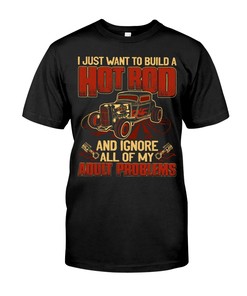 Hot Rod Shirt, I Just Want Hot Rod, Vintage Nostalgic, Hot Rod Builder Gift