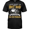 Hot Rod Shirt, I Just Wat To Drive Hot Rod And Ignore Old Man Problems, American Hot Rod Garege