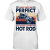 Hot Rod Shirt, I May Not Be Perfect But At Least I Can Drive A Hot Rod, Vintage Hot Rod Builder Gift, Car Lover Shirt