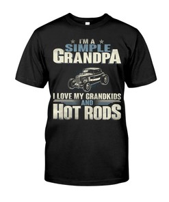 Hot Rod Shirt, I'M A Simple Grandpa I Love My Grandchildren And Hot Rods Gift For Hot Rodders, Vintage Car
