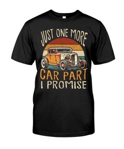 Hot Rod Shirt, Just One More Car Part I Promise, Vintage Nostalgic Gift