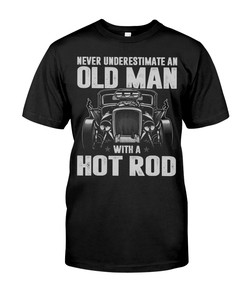 Hot Rod Shirt, Never Underestimate An Old Man With A Hot Rod Gift For Hot Rod Lovers, Vintage Nostalgic
