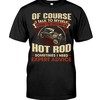 Hot Rod Shirt, Of Course I Talk To Myself , Vintage Hot Rod Builder Gift, Car Lover Shirt