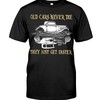 Hot Rod Shirt, Old Cars Never Die They Just Get Faster, Vintage Nostalgic Gift
