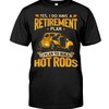 Hot Rod Shirt, Retirement Plan Hot Rod , Hot Rod Builder Gift, Car Lover Shirt