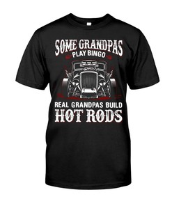 Hot Rod Shirt, Some Grandpas Play Bingo Real Grandpas Drive Hot Rods Gift For Hot Rod Lovers, Vintage Nostalgic Gift