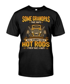Hot Rod Shirt, Some Grandpas Take Naps Real Grandpas Build Hot Rods Then Take A Nap, Vintage Nostalgic Gift