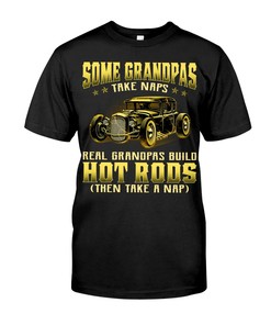 Hot Rod Shirt, Some Grandpas Take Naps Real Grandpas Build Hot Rods, Vintage Nostalgic Gift