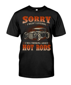 Hot Rod Shirt, Sorry I Was'T Listening , Hot Rod Builder Gift, Car Lover Shirt