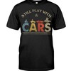 Hot Rod Shirt, Still Play With Cars, Vintage Hot Rod Builder Gift, Car Lover Shirt