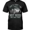 Hot Rod Shirt, That What I Do I Build Hot Rods And I Know Things, Vintage Nostalgic Gift