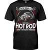 Hot Rod Shirt, That'S What I Do Drive Hot Rods And I Know Things, Vintage Nostalgic, Car Lover Shirt