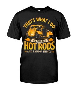 Hot Rod Shirt, That'S What I Do I Build Hot Rods And I Know Things, Vintage Nostalgic Gift
