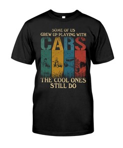 Hot Rod Shirt, The Cool Ones Still Play With Cars, Vintage Nostalgic Gift