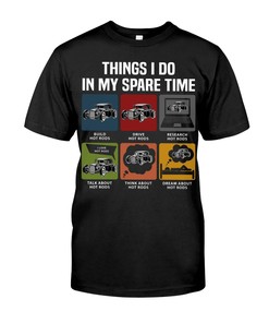 Hot Rod Shirt, Things I Do In My Spare Time, Vintage Nostalgic Gift Men'S T-Shirt, Sweatshirt, Longsleeve