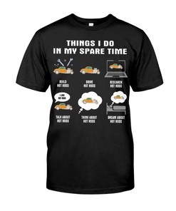 Hot Rod Shirt, Things Ido In My Spare Time, Hot Rod Builder Gift, Car Lover Shirt