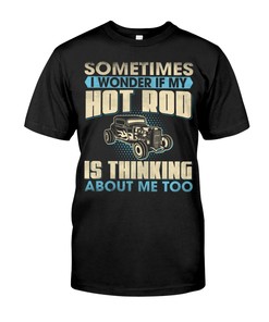 Hot Rod Shirt, Thinking About Me Too, Vintage Nostalgic, Car Lover Shirt