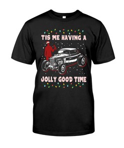 Hot Rod Shirt, Tis Me Having A Jolly Good Time, Vintage Nostalgic Gift