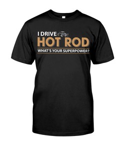 Hot Rod Shirt, What'S Your Superpower, American Hot Rod Garege