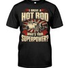 Hot Rod Shirt -What'S Your Superpower , Vintage Nostalgic Gift, Hot Rod Garage Hoodie