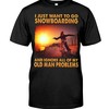 I Just Want To Go Snowboarding And I Ignore All Of My Old Man Problems, Vintage Shirts