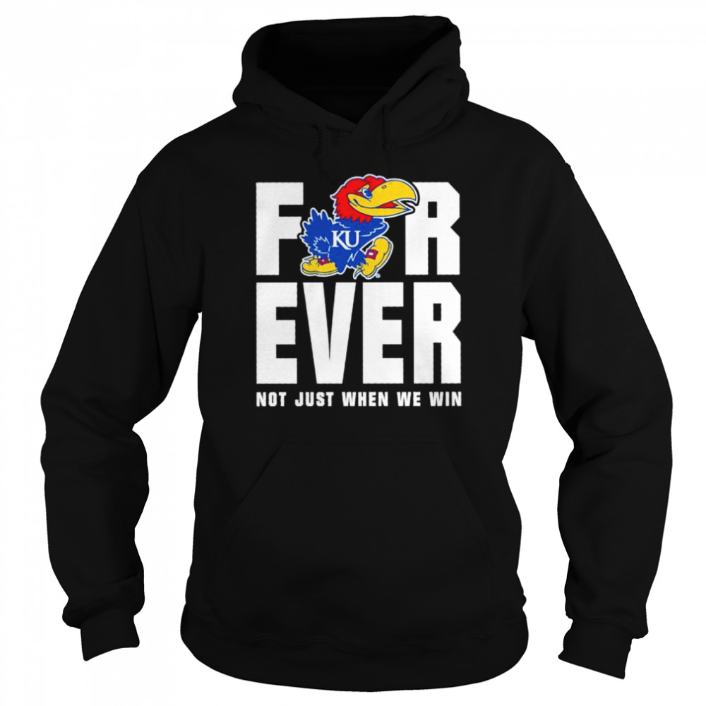 Kansas Jayhawks Men’S Basketball Forever Not Just When We Win Shirt, Kansas Basketball Shirts Gifts - Image 4