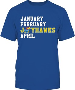 Kansas Jayhawks Shirt, January February April, Kansas Basketball Shirts Gifts