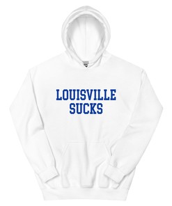 Louisville Sucks Kentucky Hoodie Sweatshirt Sport Shirt