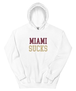 Miami Sucks Florida State Rivalry Hoodie Sweatshirt Sport Shirt