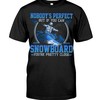 Nobody'S Perfect But If You Can Snowboard - You Are Pretty Close, Vintage Shirts