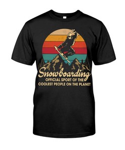Official sport of the coolest people on the planet, vintage shirts, Snowboarding slogans